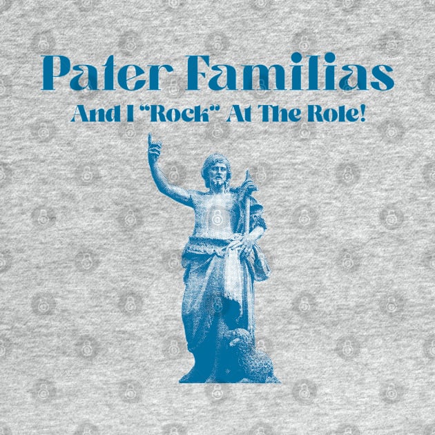 “Pater Familias— And I ‘Rock’ At The Role!” Classical Statue by Tickle Shark Designs